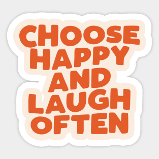 Choose Happy and Laugh Often in Orange Sticker